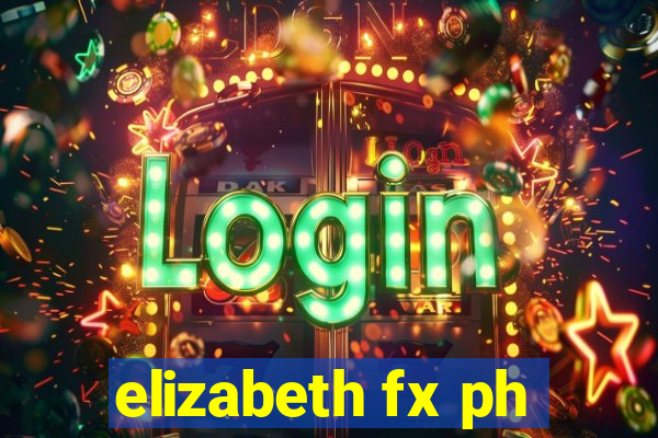 elizabeth fx ph